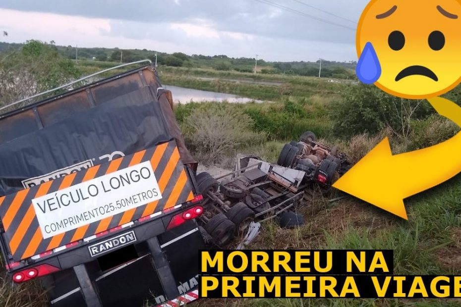 CAMINHONEIRO EM TREINAMENTO MORRE EM SUA PRIMEIRA VIAGEM